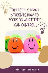 Smiley face stress balls with the caption to explicitly teach students how to to focus on what they can control